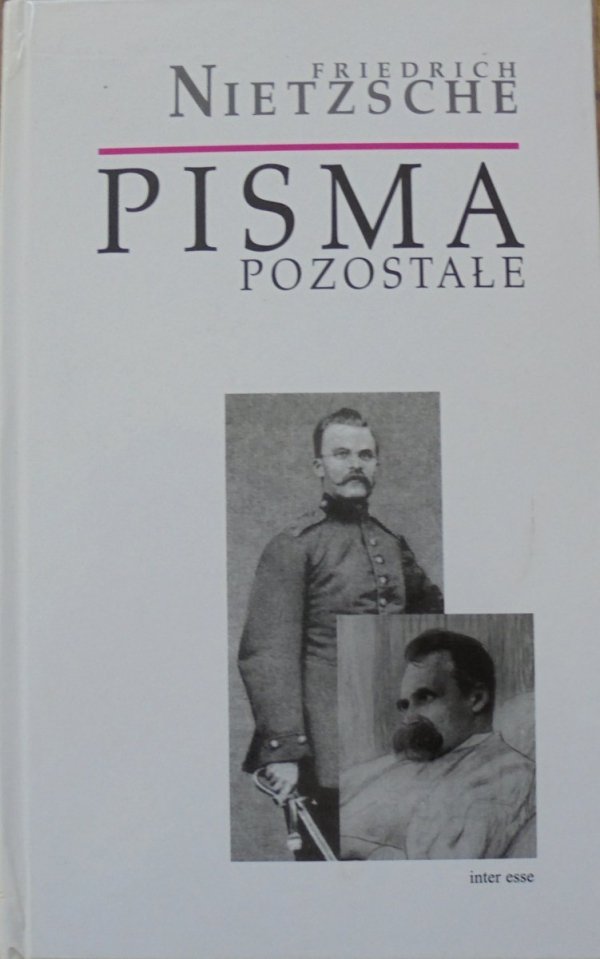 Friedrich Nietzsche • Pisma pozostałe