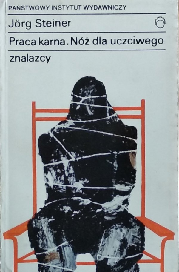 Jorg Steiner • Praca karna. Nóż dla uczciwego znalazcy