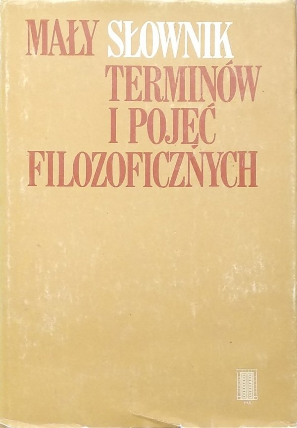 Antoni Podsiad • Mały słownik terminów i pojęć filozoficznych