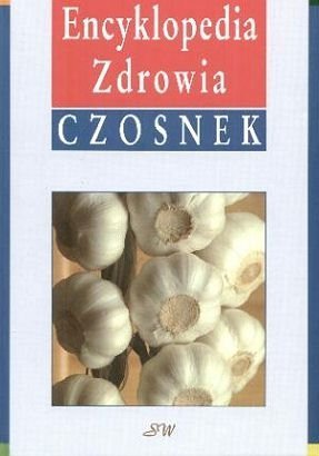 Iwona Zagórska • Czosnek, Encyklopedia Zdrowia