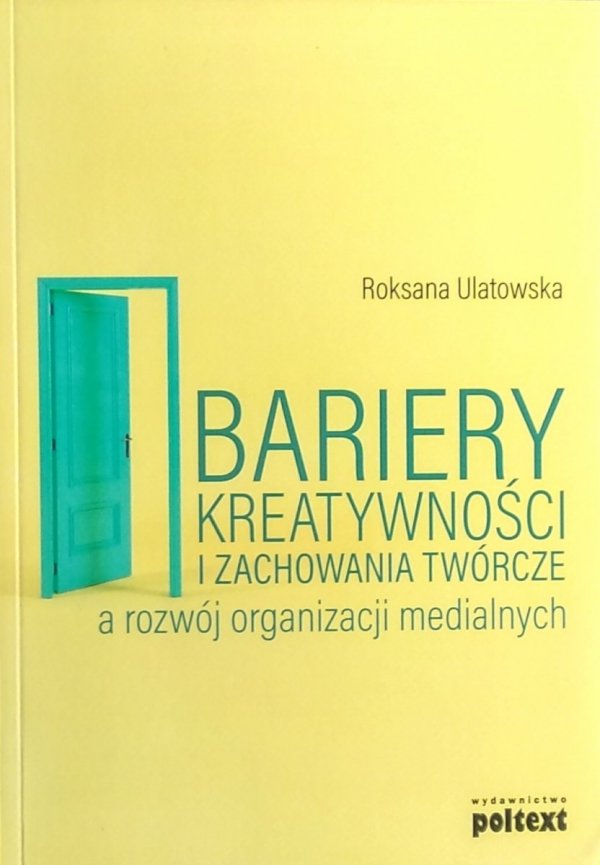 Roksana Ulatowska • Bariery kreatywności i zachowania twórcze a rozwój organizacji medialnych