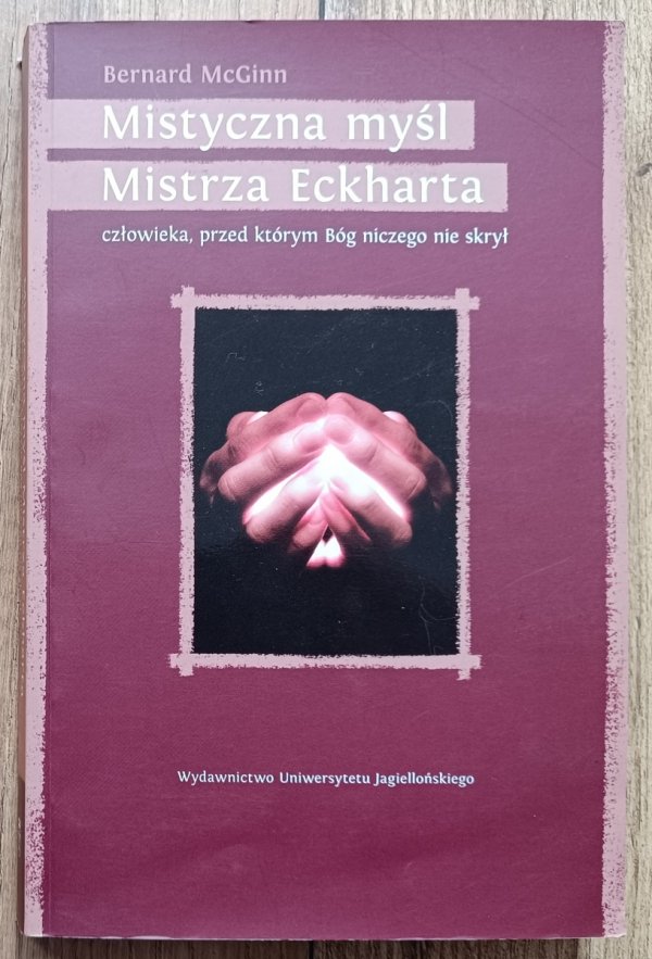 Bernard McGinn Mistyczna myśl Mistrza Eckharta