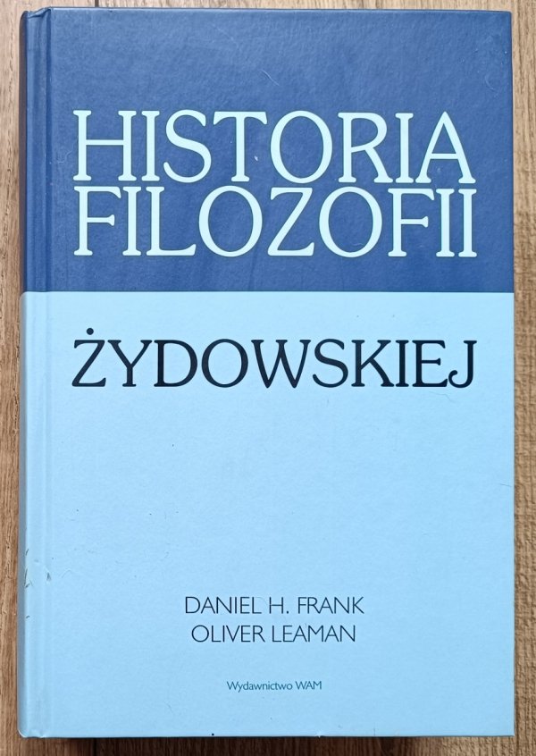 Daniel H. Frank, Oliver Leaman Historia filozofii żydowskiej