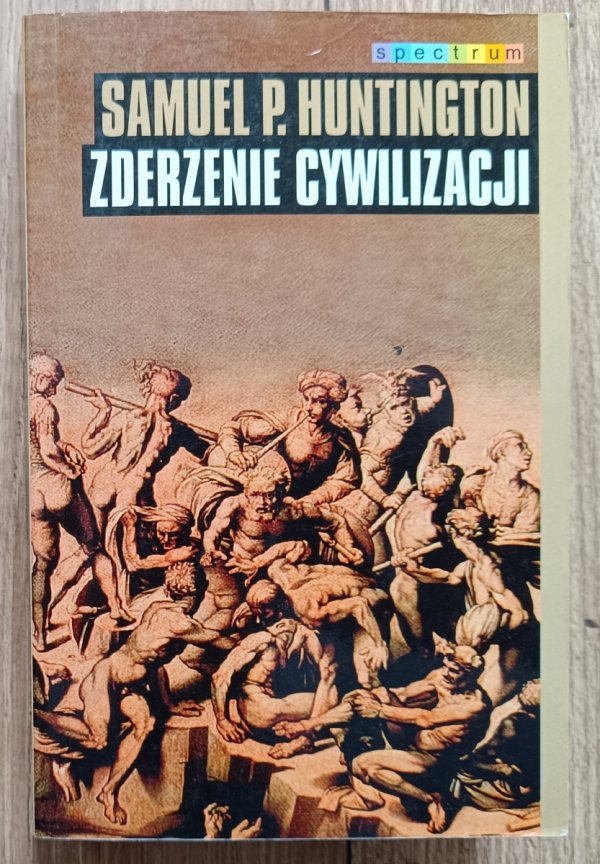 Samuel P. Huntington Zderzenie cywilizacji