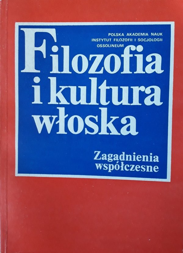Mirosław Nowaczyk • Filozofia i kultura włoska. Zagadnienia współczesne 