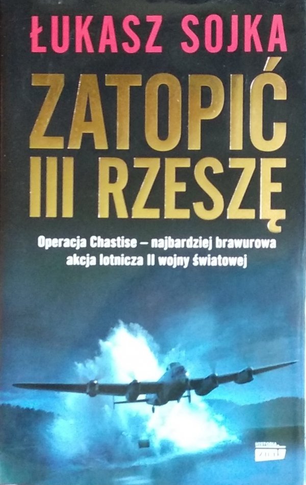 Łukasz Sojka • Zatopić III Rzeszę