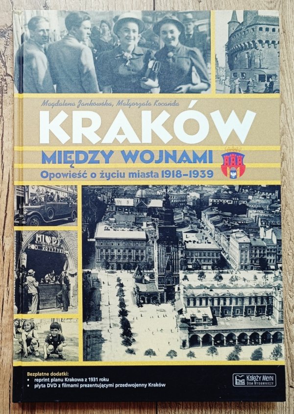 Kraków między wojnami. Opowieść o życiu miasta 1918-1939