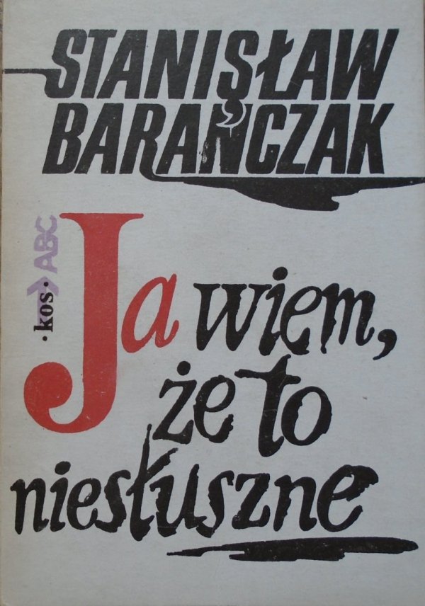 Stanisław Barańczak • Ja wiem, że to niesłuszne