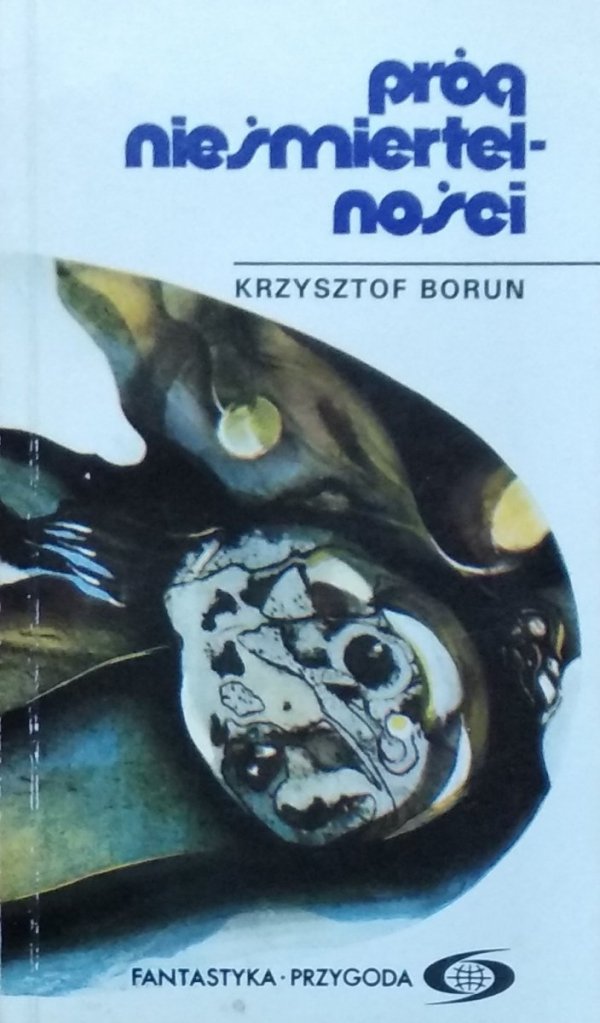 Krzysztof Boruń • Próg nieśmiertelności
