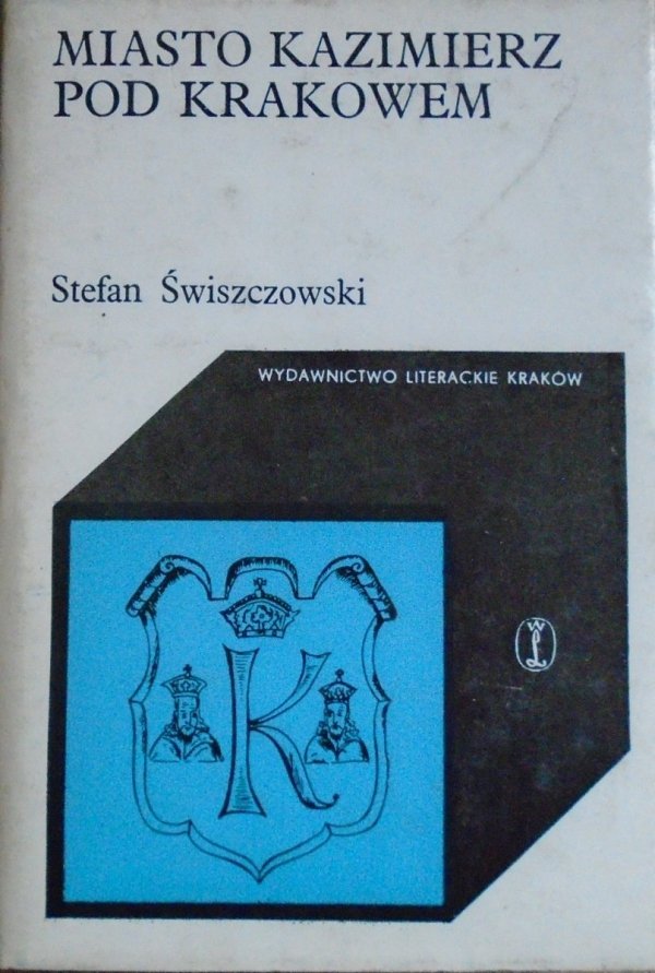 Stefan Świszczowski Miasto Kazimierz Pod Krakowem
