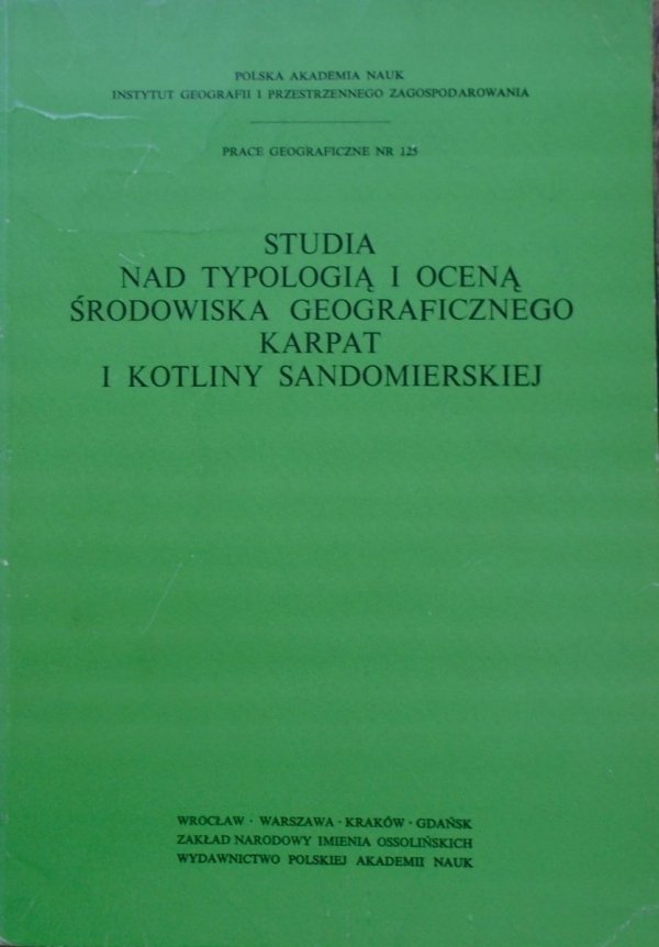 red. Leszek Starkel • Studia nad typologią i oceną środowiska geograficznego Karpat i Kotliny Sandomierskiej
