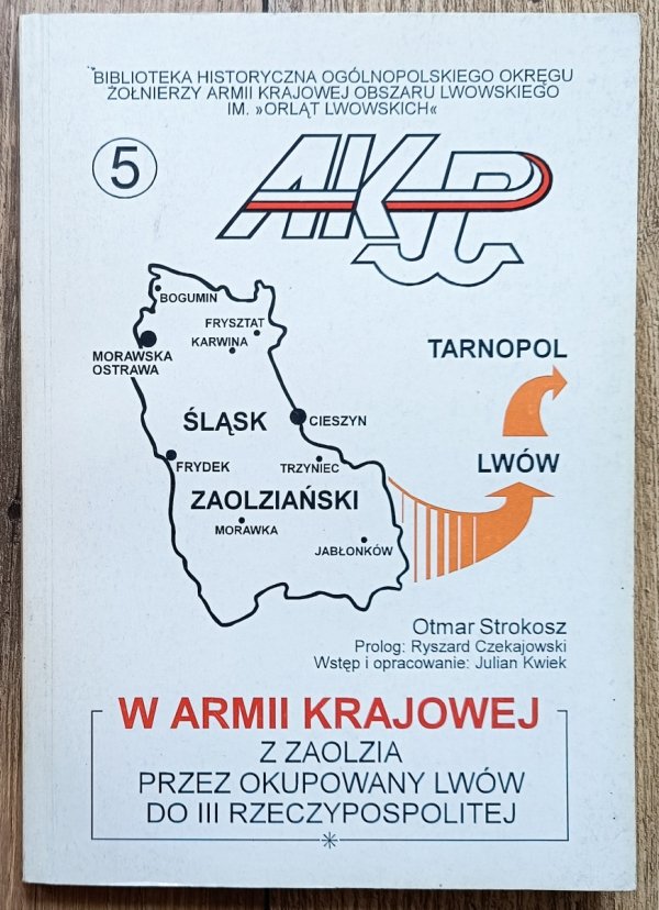 Otmar Strokosz W Armii Krajowej: z Zaolzia przez okupowany Kraków do III Rzeczypospolitej