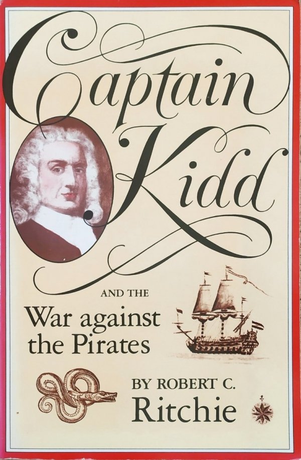 Robert C. Ritchie Captain Kidd and the War against the Pirates