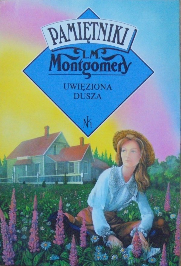 Lucy Maud Montgomery • Uwięziona dusza. Pamiętniki