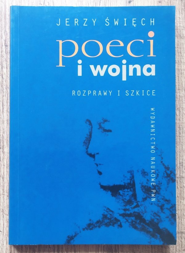 Jerzy Święch Poeci i wojna. Rozprawy i szkice
