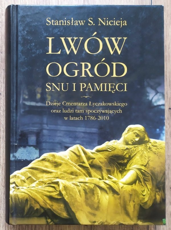 Stanisław S. Nicieja Lwów. Ogród snu i pamięci