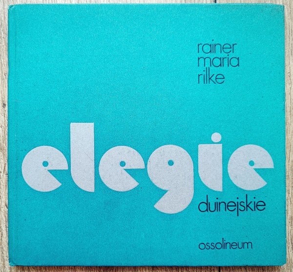Rainer Maria Rilke Elegie duinejskie