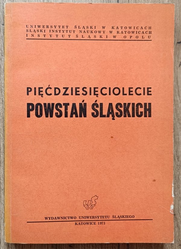 Pięćdziesięciolecie powstań śląskich: materiały sesji naukowej