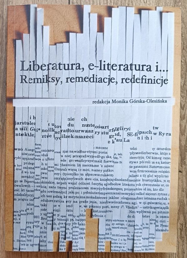 Liberatura, e-literatura i... Remiksy, remediacje, redefinicje