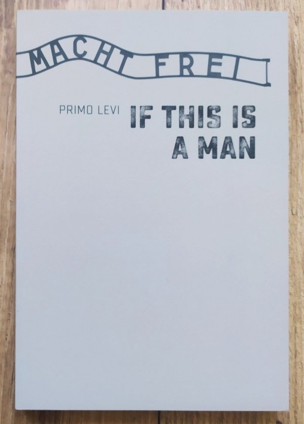 Primo Levi If This Is a Man