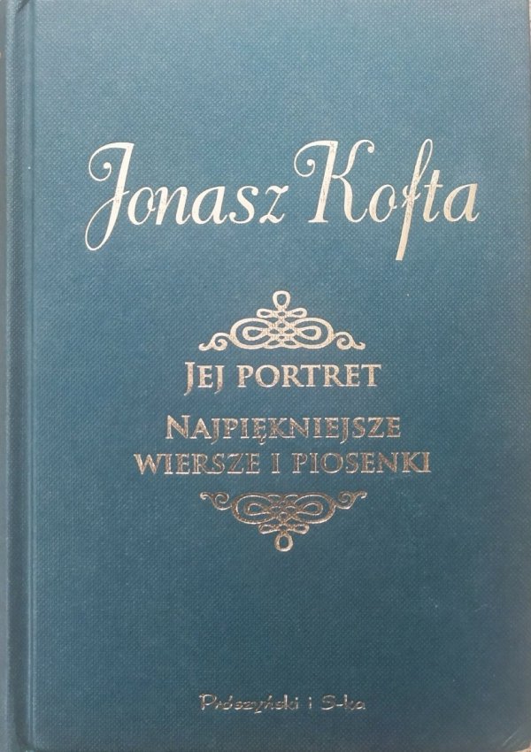 Jonasz Kofta Jej portret. Najpiękniejsze wiersze i piosenki