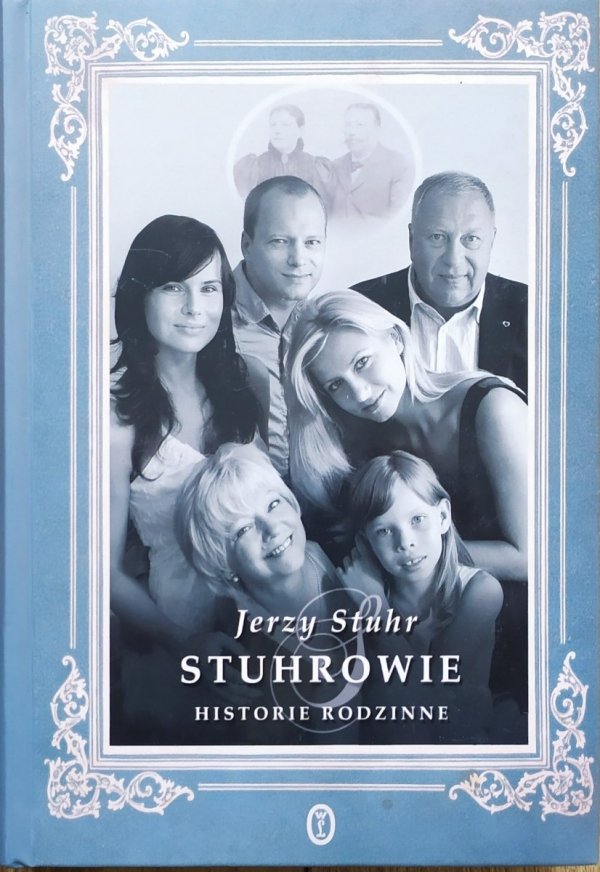 Jerzy Stuhr Stuhrowie. Historie rodzinne