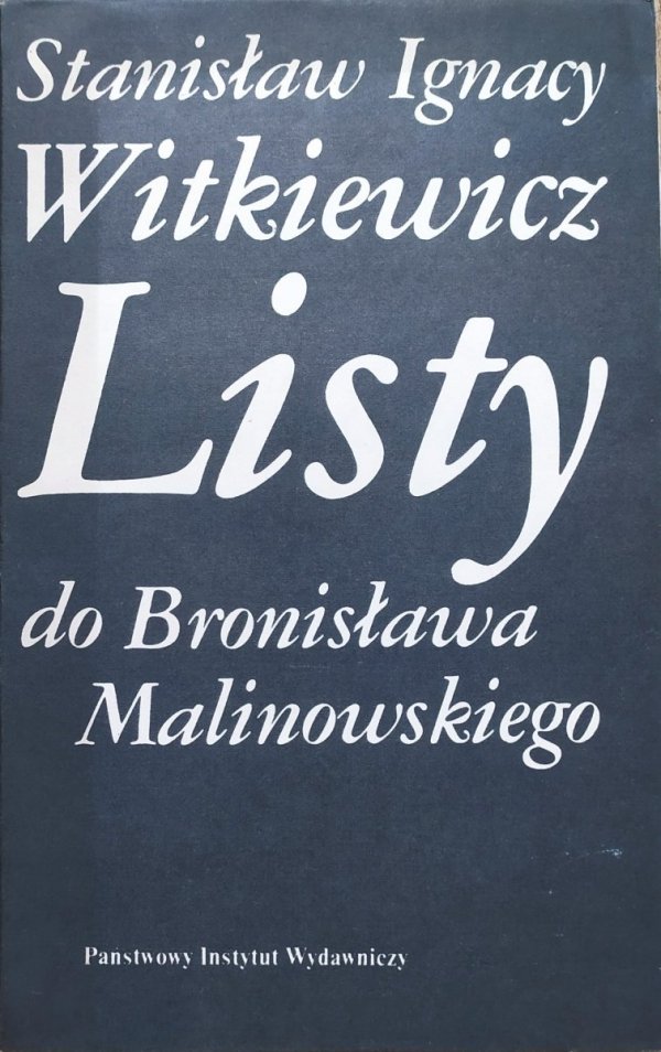 Stanisław Ignacy Witkiewicz Listy do Bronisława Malinowskiego
