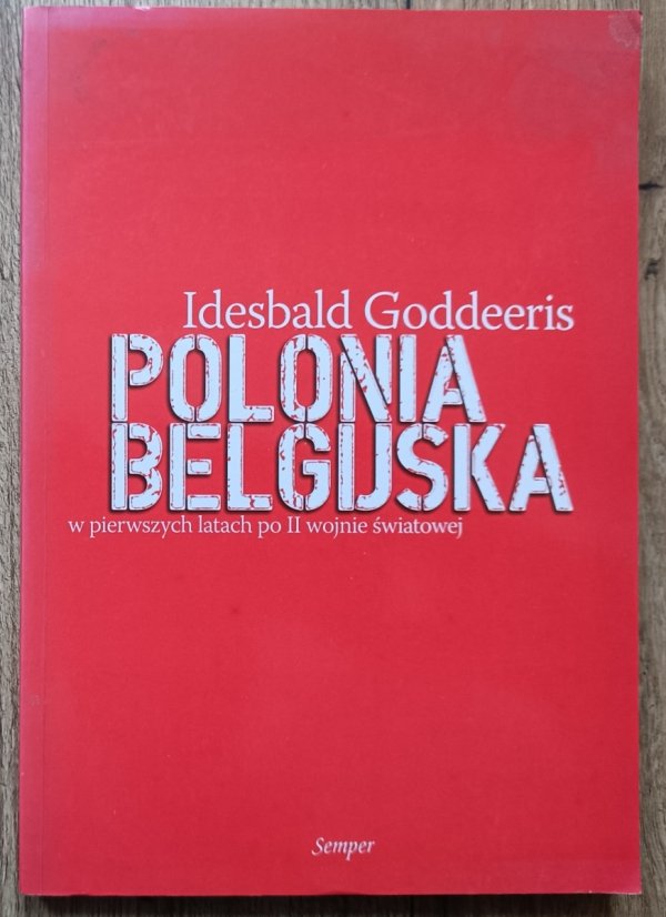 Idesbald Goddeeris Polonia belgijska w pierwszych latach po II wojnie światowej