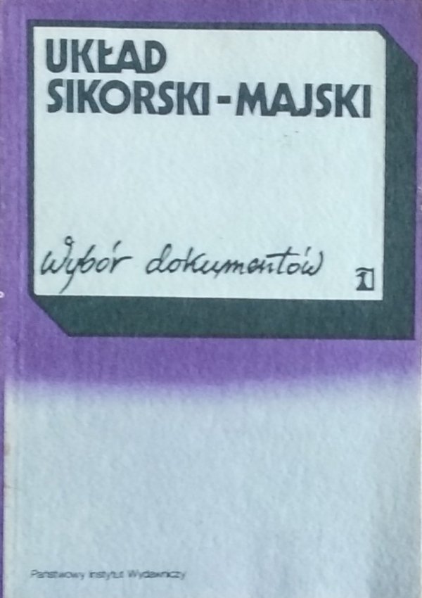 Układ Sikorski - Majski • Wybór dokumentów