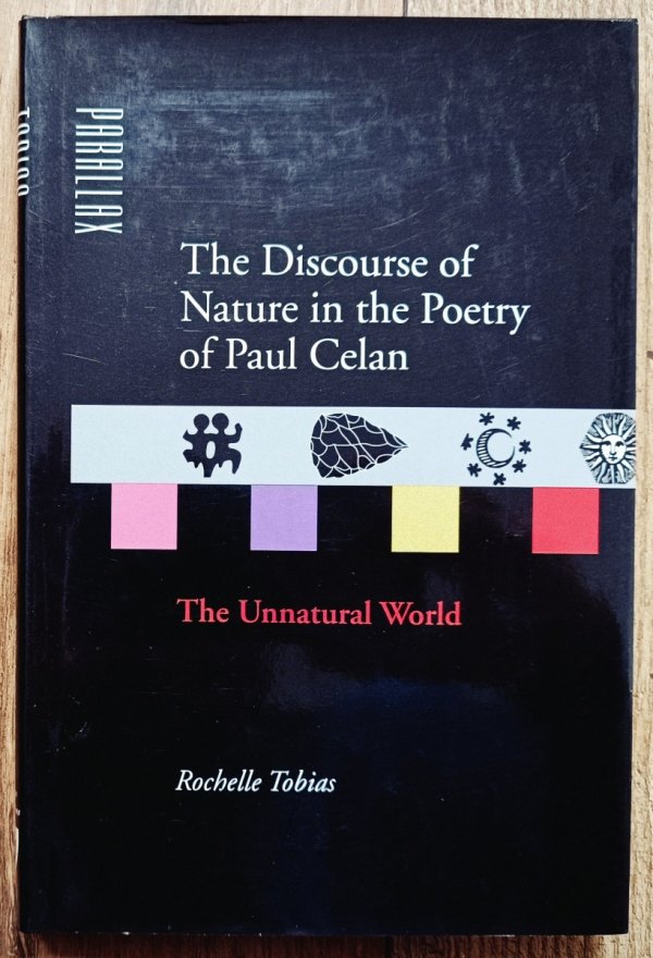 Rochelle Tobias The Discourse of Nature in the Poetry of Paul Celan