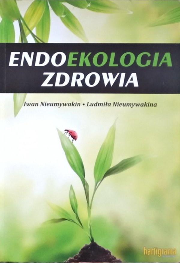  Iwan Nieumywakin • Endoekologia zdrowia