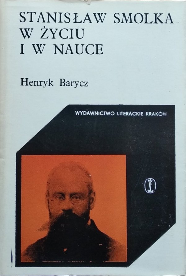 Henryk Barycz • Stanisław Smolka w życiu i w nauce