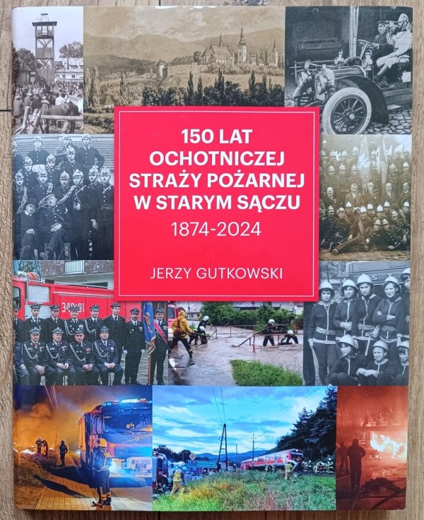 150 lat Ochotniczej Straży Pożarnej w Starym Sączu 1874-2024
