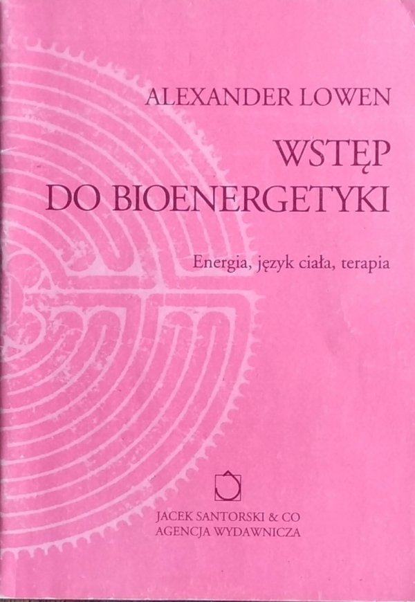 Aleksander Lowen • Wstęp do bioenergetyki