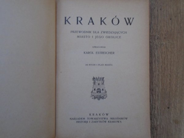 Karol Estreicher • Kraków. Przewodnik dla zwiedzających miasto i jego okolice [1931]