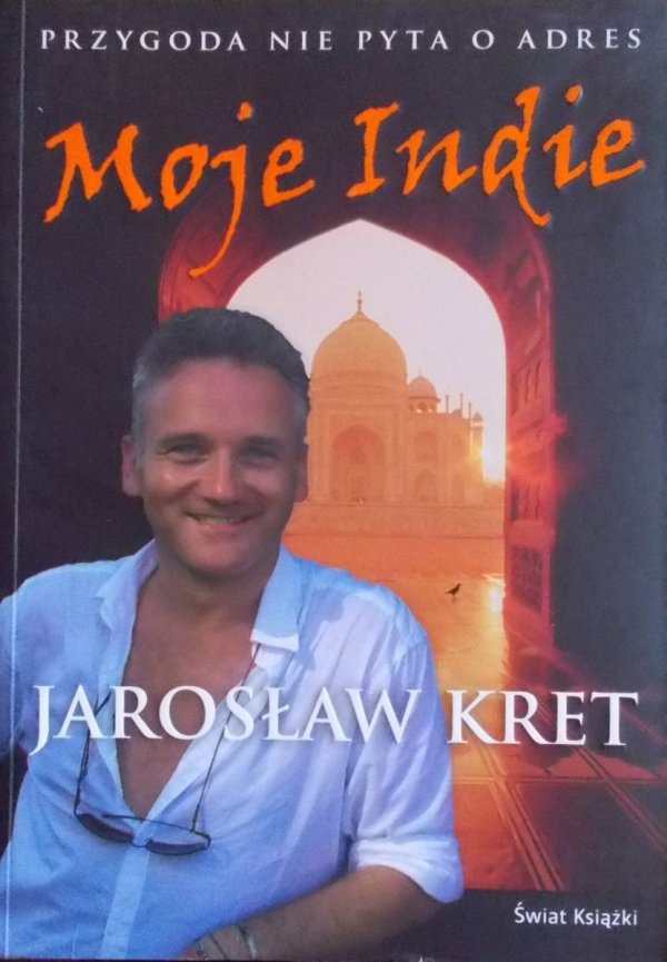 Jarosław Kret • Moje Indie 