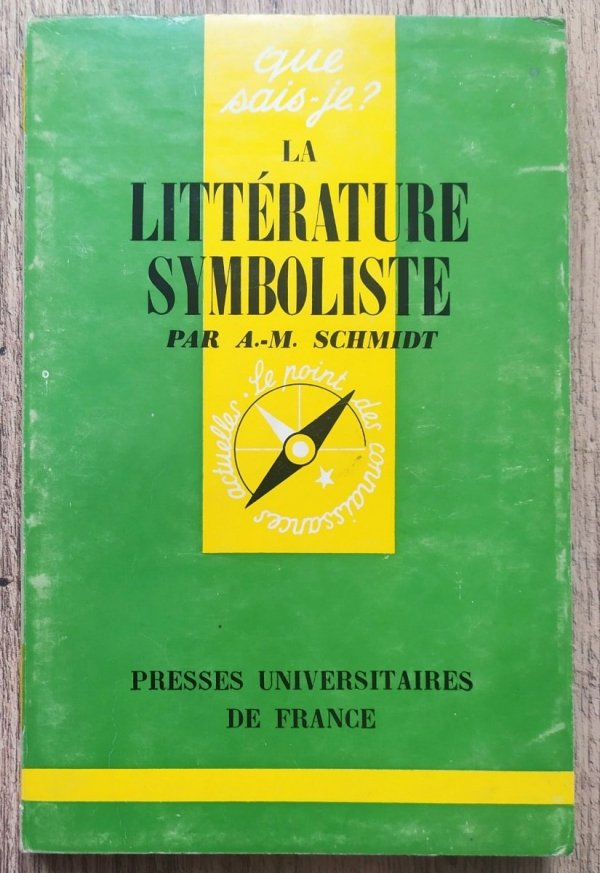 Albert-Marie Schmidt La litterature symboliste 1870-1900