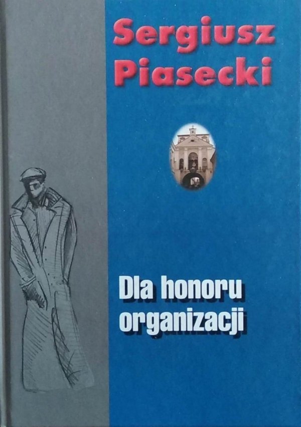 Sergiusz Piasecki • Dla honoru organizacji