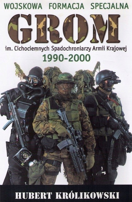 Hubert Królikowski • Wojskowa Formacja Specjalna GROM 1990-2000