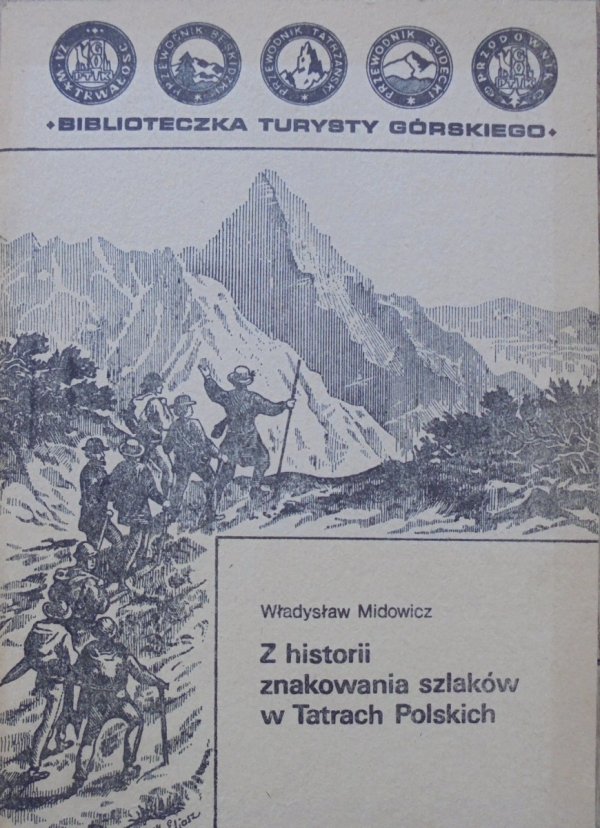 Władysław Midowicz • z historii znakowania szlaków w Tatrach Polskich