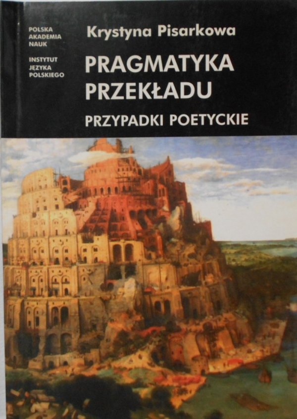 Krystyna Pisarkowa • Pragmatyka przekładu. Przypadki poetyckie