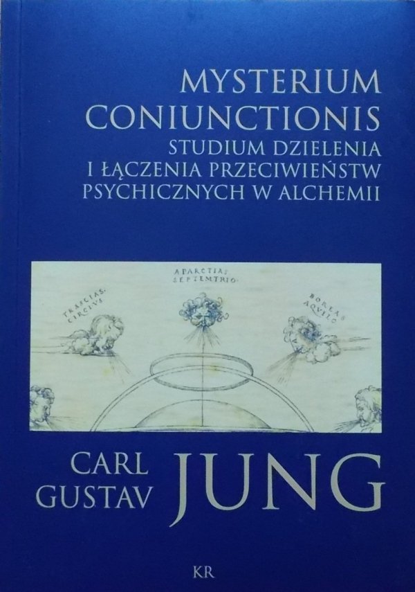 Carl Gustaw Jung • Mysterium Coniunctionis. Studium dzielenia i łączenia przeciwieństw psychicznych w alchemii