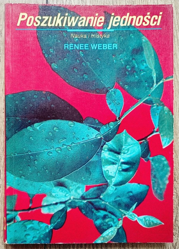 Renee Weber Poszukiwanie jedności. Nauka i mistyka
