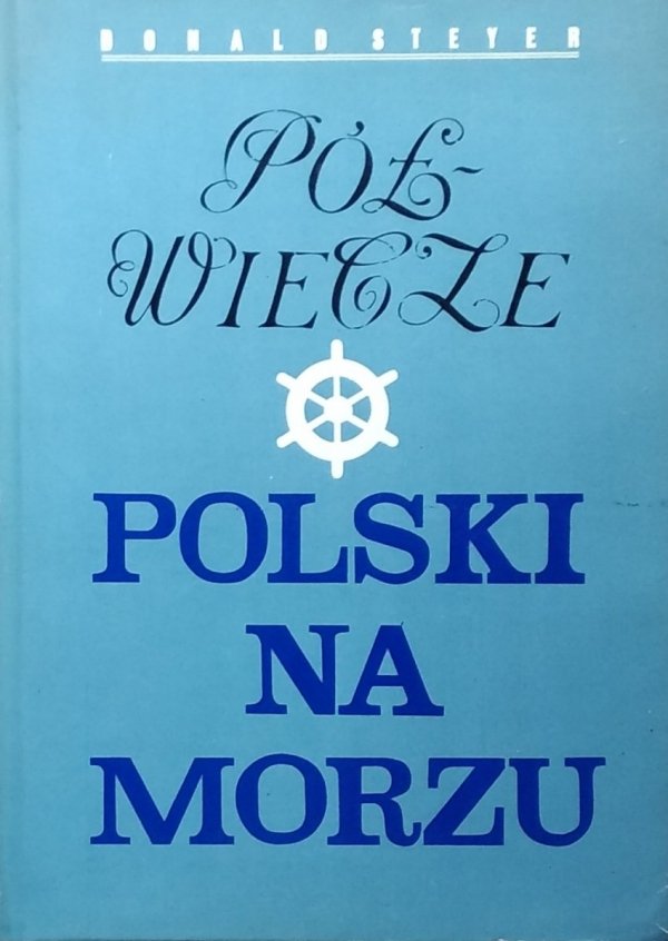 Donald Steyer • Półwiecze Polski na morzu