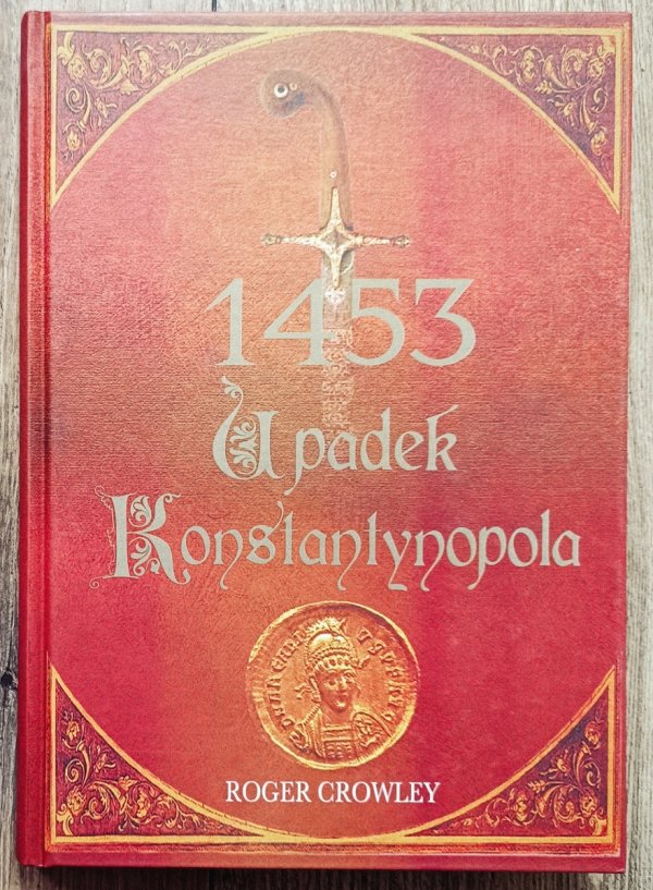 Roger Crowley 1453: upadek Konstantynopola