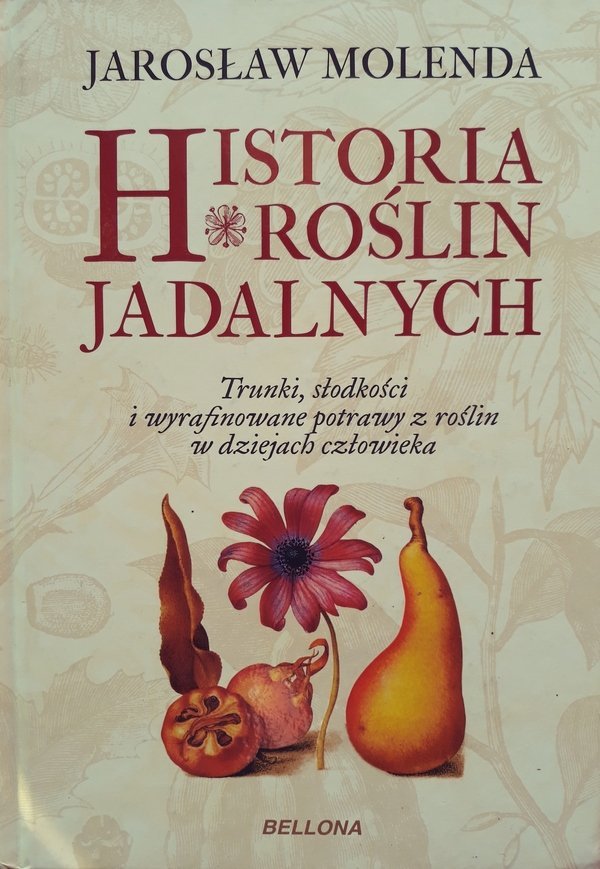 Jarosław Molenda • Historia roślin jadalnych 