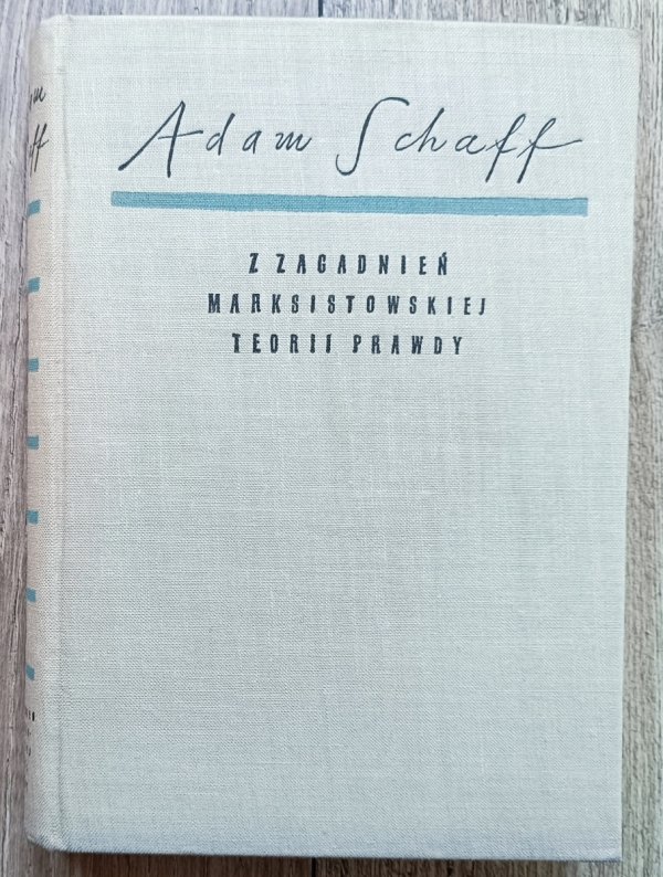 Adam Schaff Z zagadnień marksistowskiej teorii prawdy