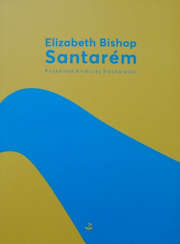 Elizabeth Bishop • Santarem