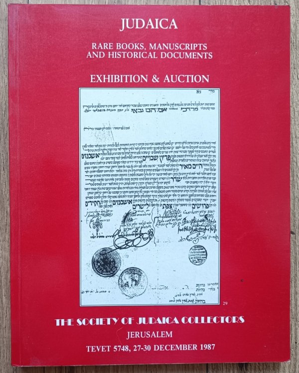 Judaica. Rare Books, Manuscripts and Historical Documents: Exhibition &amp; Auction Jerusalem 1987
