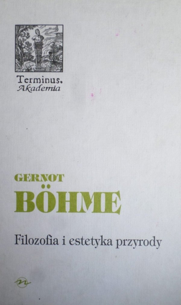 Gernot Bohme • Filozofia i estetyka przyrody